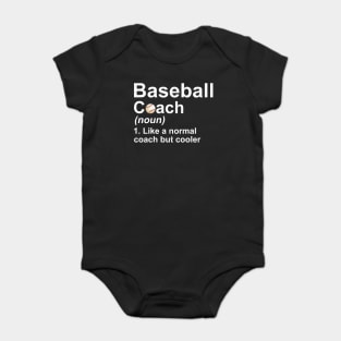 Baseball Coach Noun Like A Normal Coach But Cooler Baby Bodysuit